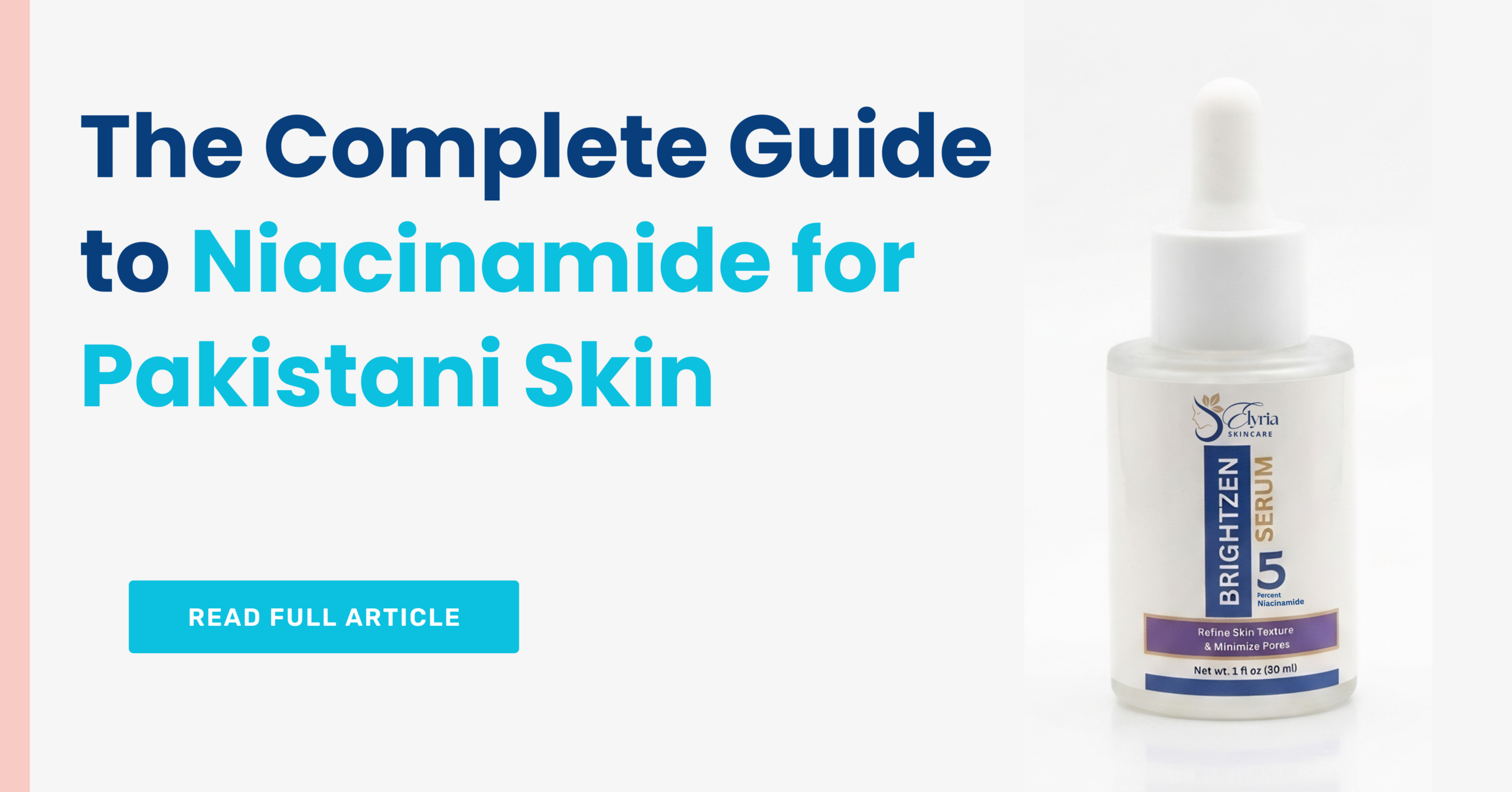 The Complete Guide to Niacinamide for Pakistani Skin